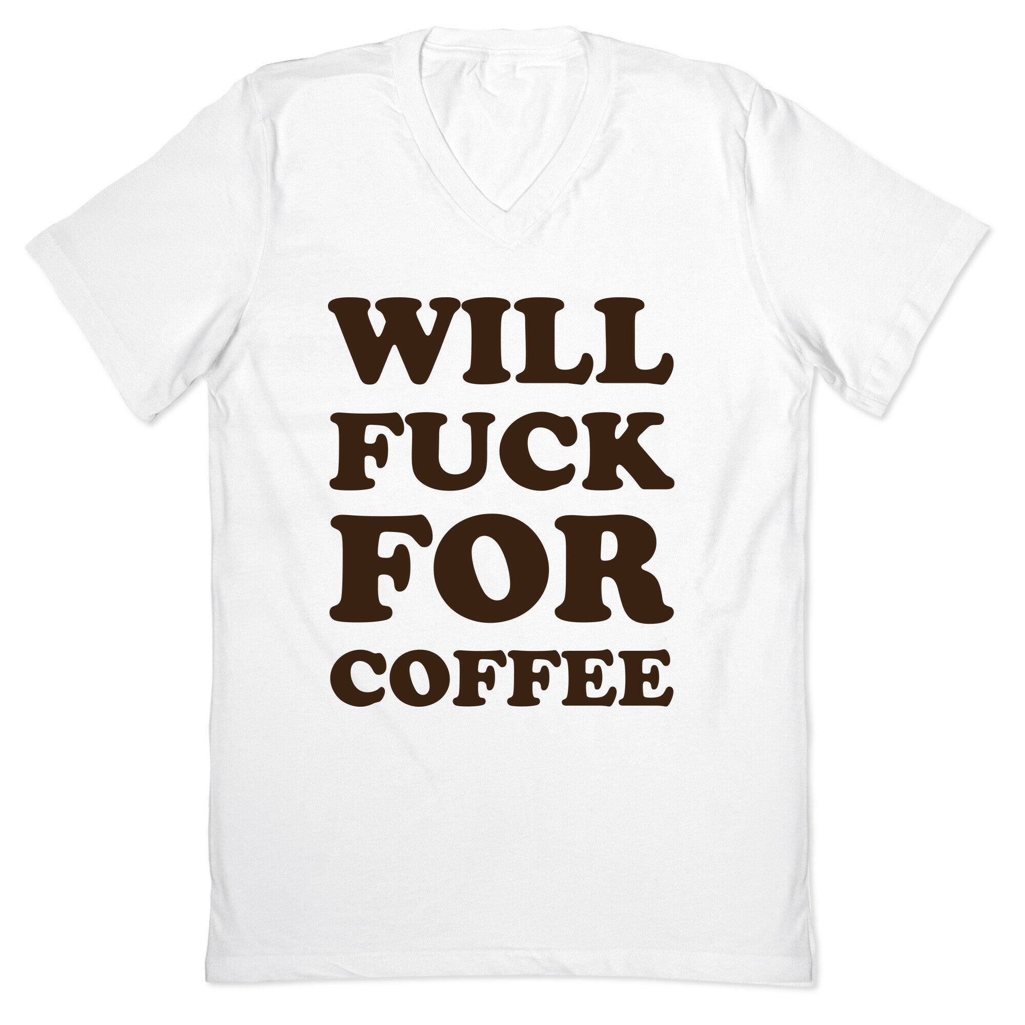 Will Fuck For Coffee V-Neck